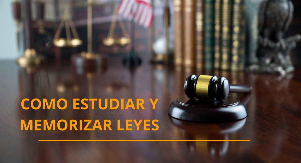 COMO ESTUDIAR Y MEMORIZAR LEYES